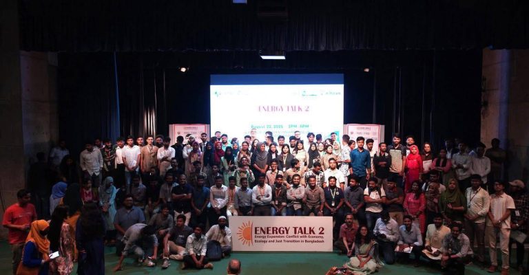 Energy Talk 2 ; Energy Expansion: Conflict with Economy, Ecology and Just Transition in Bangladesh